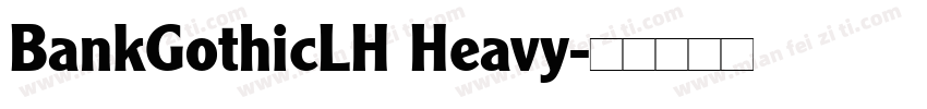 BankGothicLH Heavy字体转换